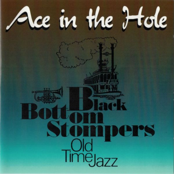 Black Bottom Stompers - Ace in the Hole